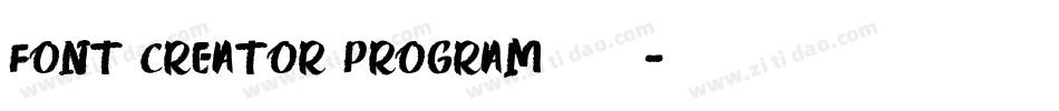 Font Creator Program转换器字体转换